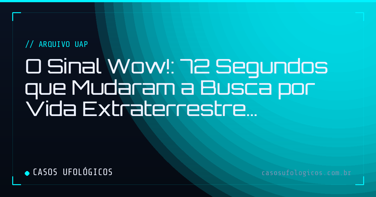 Imagem de capa: O Sinal Wow!: 72 Segundos que Mudaram a Busca por Vida Extraterrestre