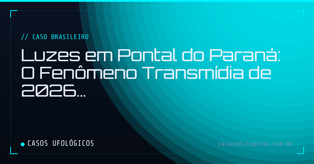 Imagem de capa: Luzes em Pontal do Paraná: O Fenômeno Transmídia de 2026