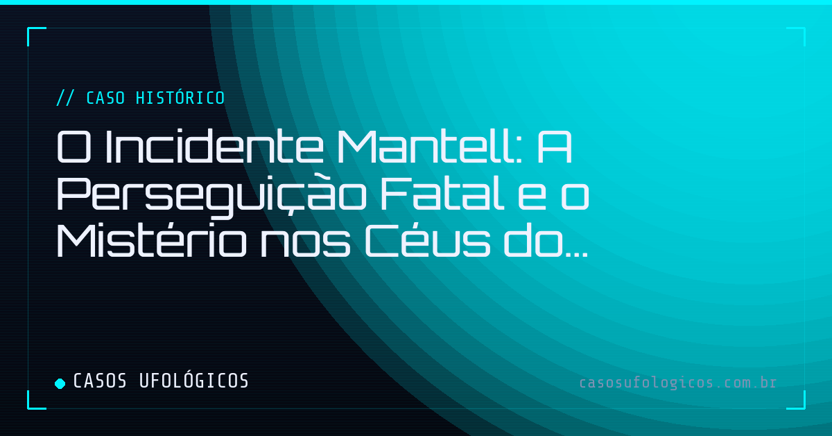 Imagem de capa: O Incidente Mantell: A Perseguição Fatal e o Mistério nos Céus do Kentucky