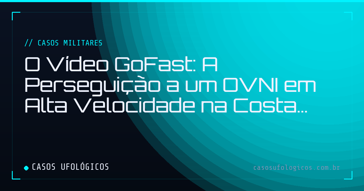 Imagem de capa: O Vídeo GoFast: A Perseguição a um OVNI em Alta Velocidade na Costa Atlântica