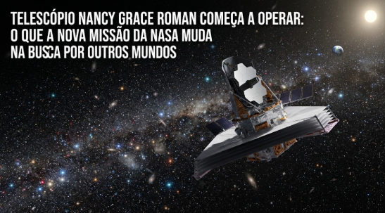 Imagem de capa: Telescópio Nancy Grace Roman Começa a Operar: O Que a Nova Missão da NASA Muda na Busca por Outros Mundos